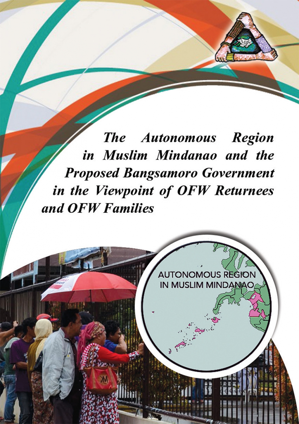 The Autonomous Region in Muslim Mindanao and the Proposed Bangsamoro Government in the Viewpoint of OFW Returnees and OFW Families